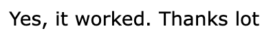 Email from a user after a support reply: "Yes, it worked. Thanks a lot."