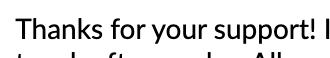 Email from a user: "Thanks for your support!"